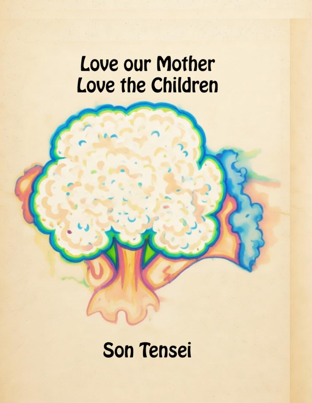 Love Our Mother, Love The Children: Treat the Earth as you treat yourself