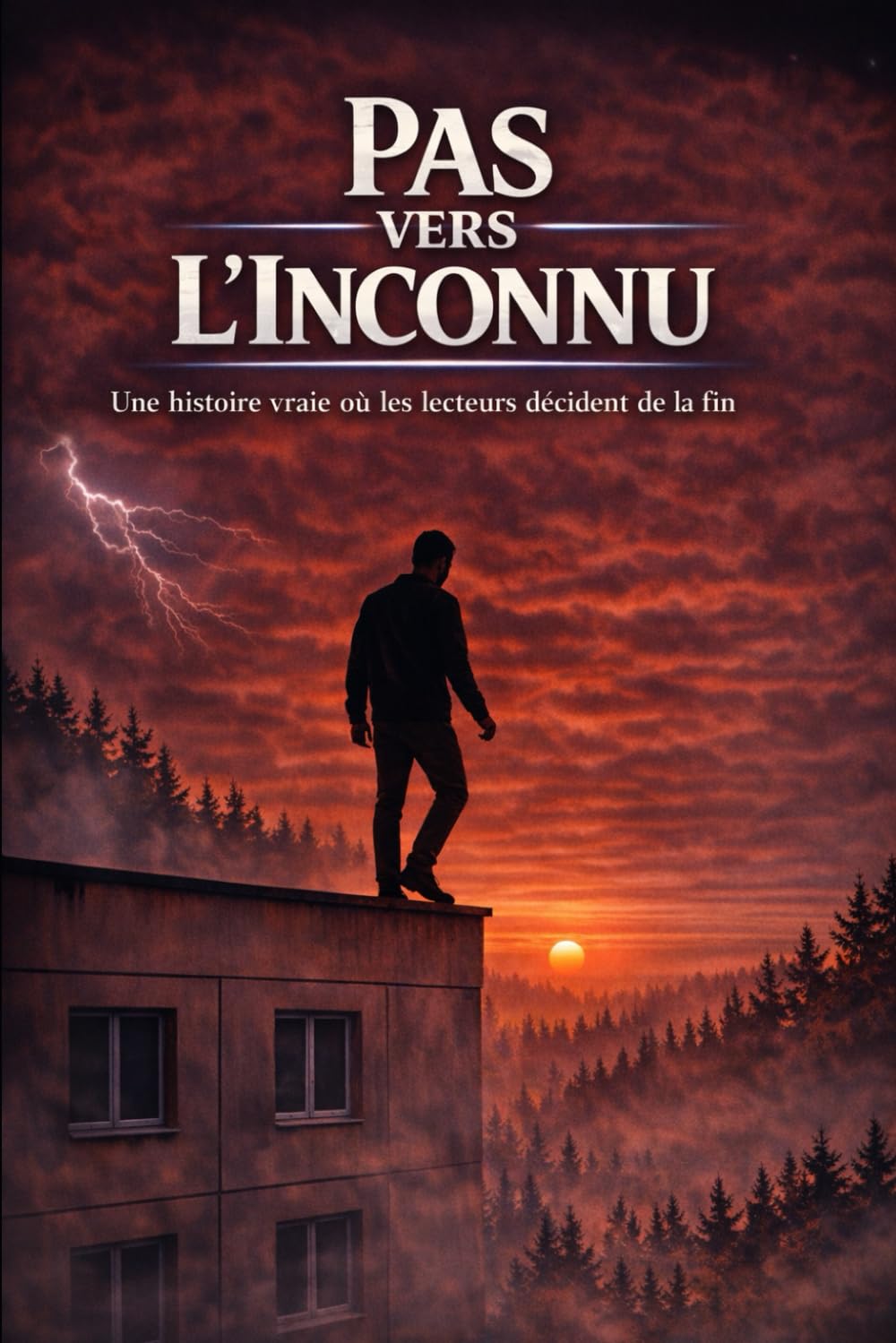 UN PAS VERS L’INCONNU: histoire vraie où les lecteurs décident de la fin