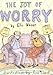 The Joy of Worry