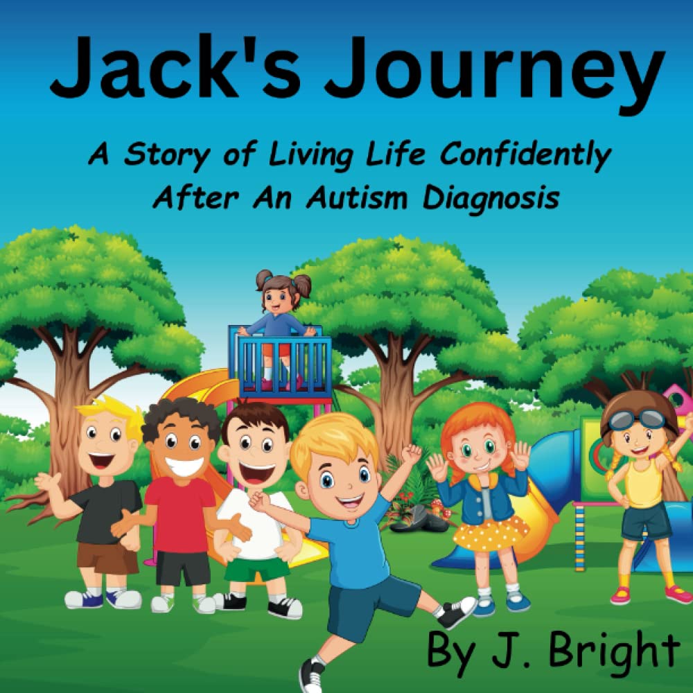 Jack’s Journey: A Story of Living Life Confidently After an Autism Diagnosis