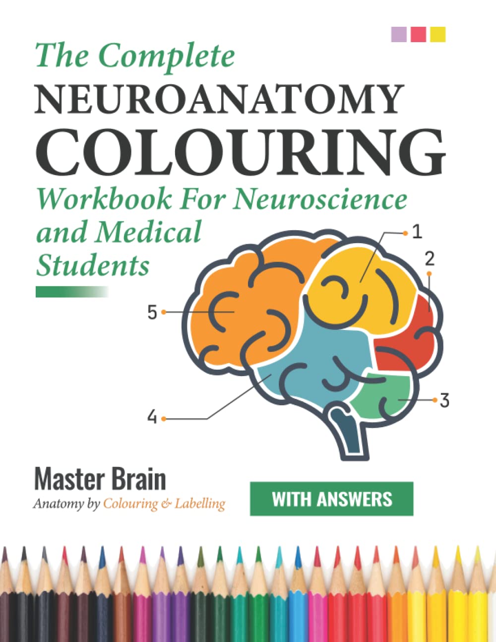The Complete Neuroanatomy Colouring Workbook For Neuroscience and Medical Students - Master Brain Anatomy By Colouring and Labelling!: A well-Detailed ... | The perfect Gift for Neuroscientist