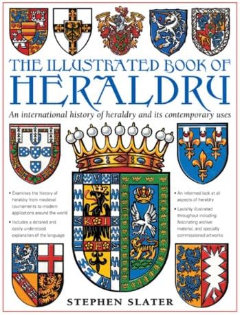 The Illustrated Book of Heraldry: An International History of Heraldry and Its Contemporary Uses Hardcover โ June 15, 2013