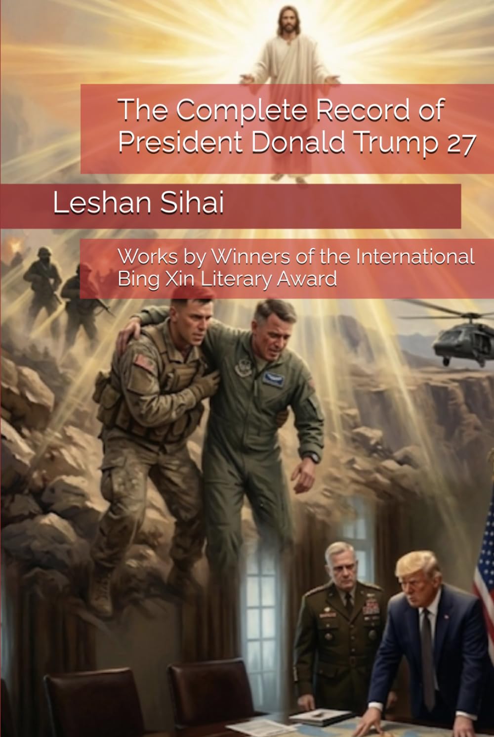 The Complete Record of President Donald Trump 27: Works by Winners of the International Bing Xin Literary Award