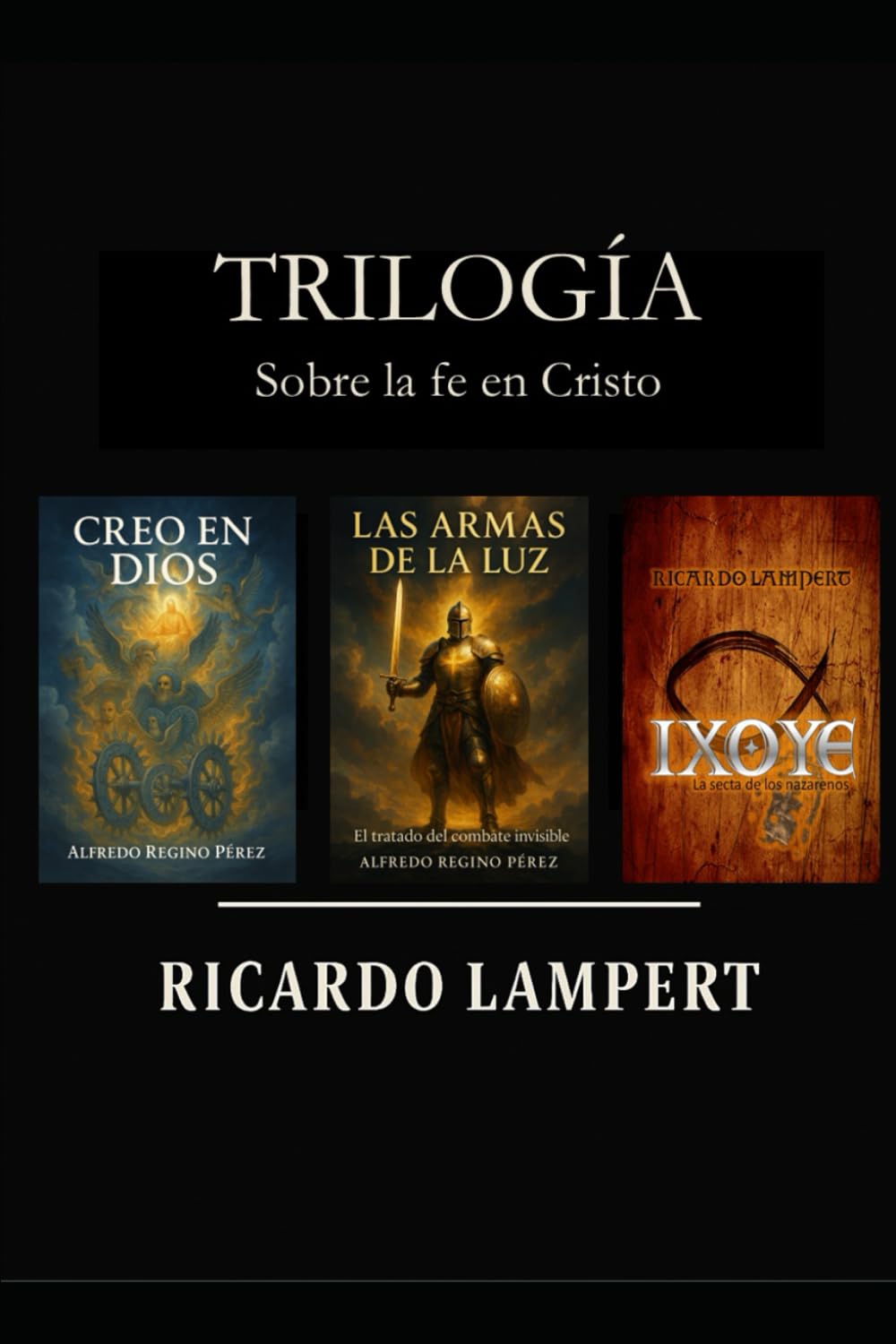 Trilogía: Sobre la fe en Cristo