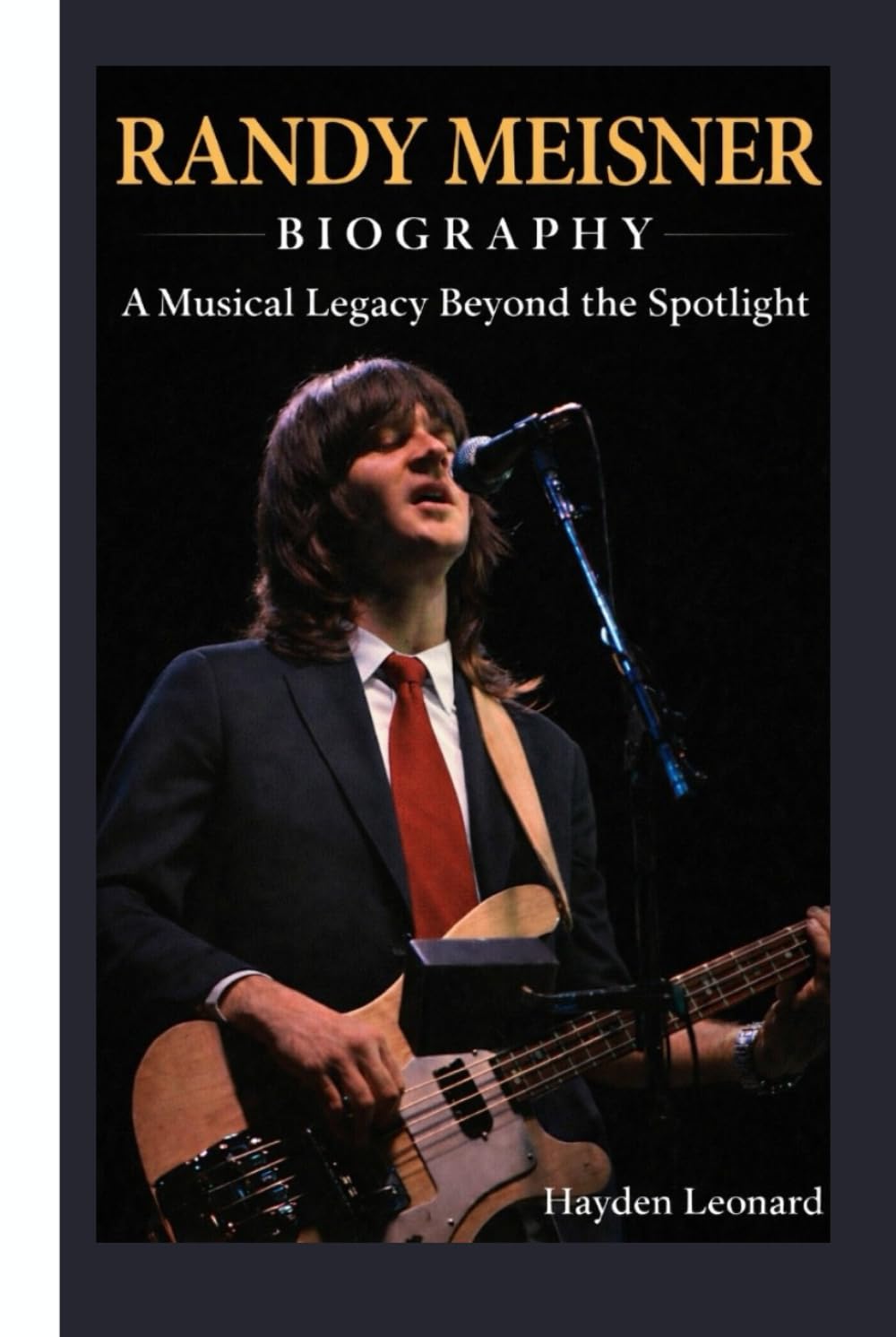 RANDY MEISNER BIOGRAPHY: A Musical Legacy Beyond the Spotlight
