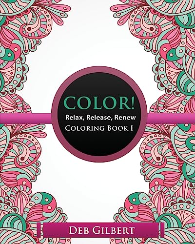 Color! Relax, Release, Renew Coloring Book I