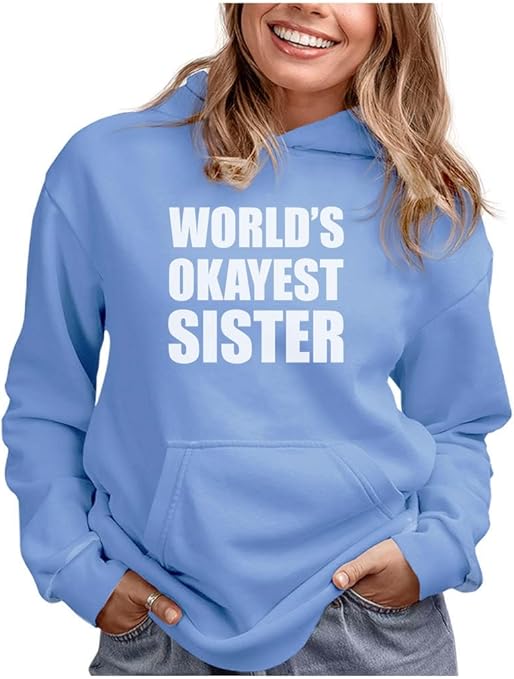 Mom Cozy World's Okayest Sister Pullover Hoodie Big Sister Shirt