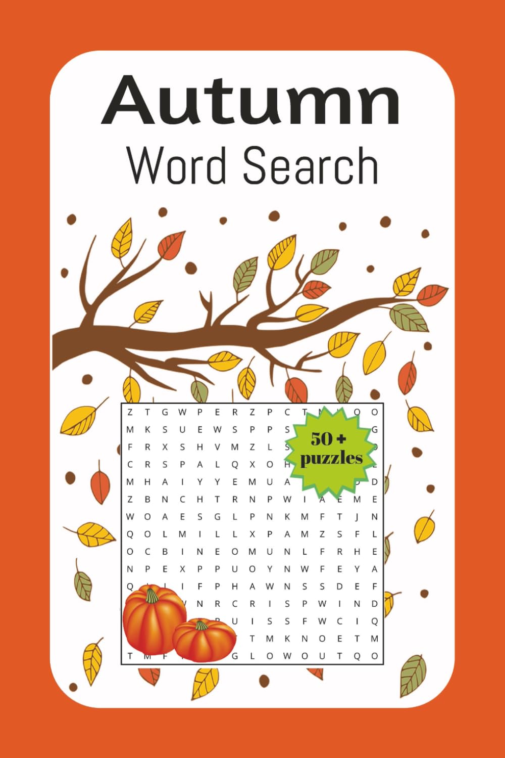 Autumn Word Search Book: A Fun and Cozy Autumn Themed Word Search Puzzle Book For Adults, Seniors and Teens