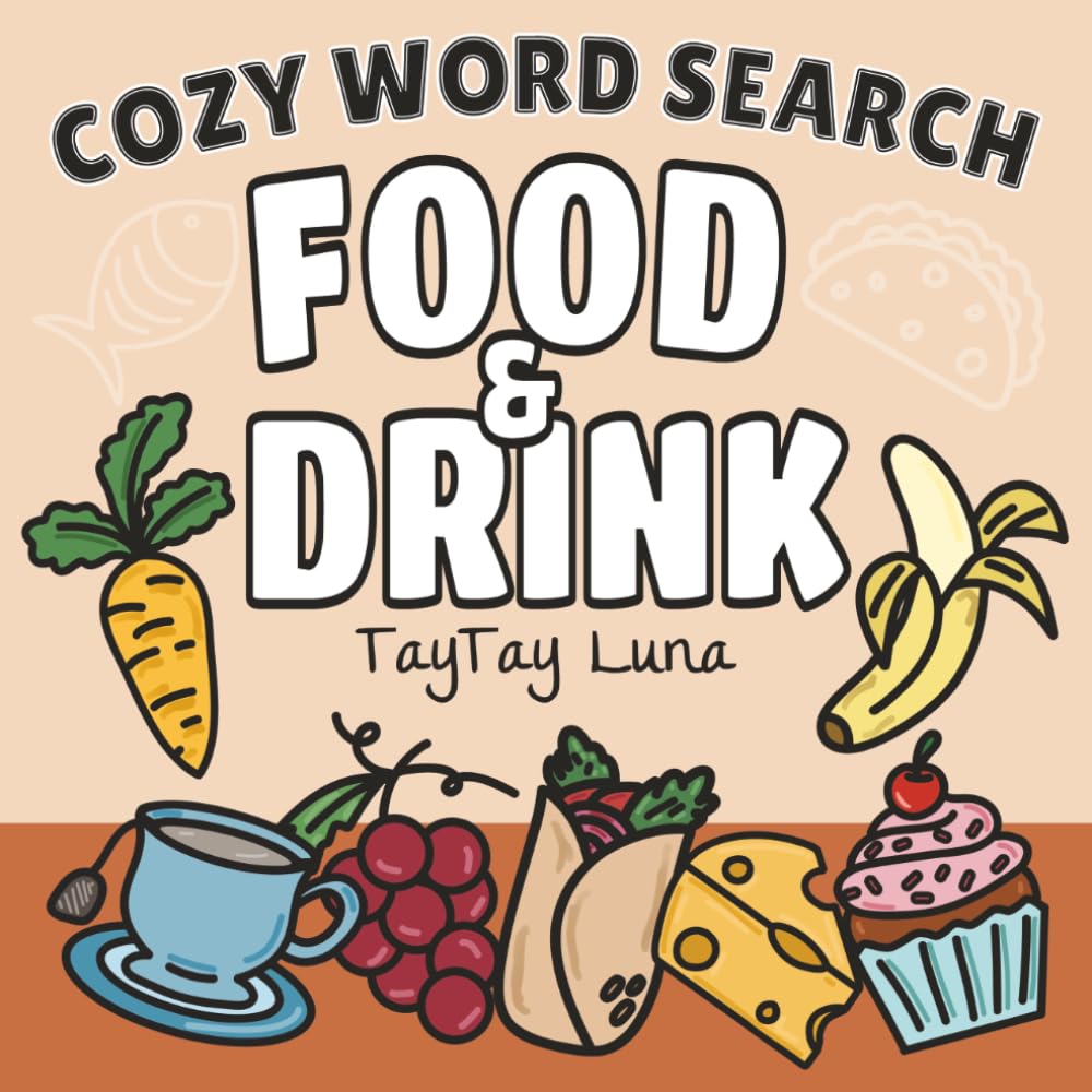 Food and Drink: Coloring Word Search Book for Adults and Kids, Bold and Easy, Simple and Relaxing Designs, Variety of Food and Drinks (Bold & Easy Coloring)