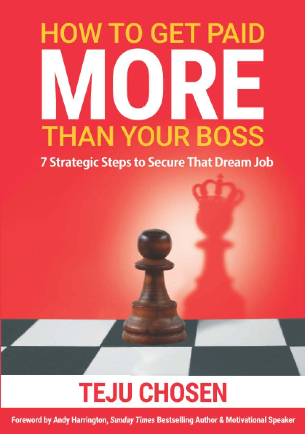 How To Get Paid More Than Your Boss: 7 Strategic Steps To Secure That Dream Job