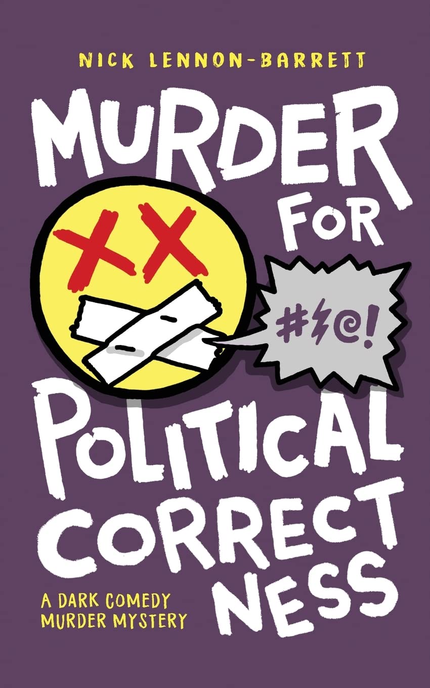 Murder for Political Correctness: A dark comedy murder mystery (DCI Fenton Murder Trilogy)
