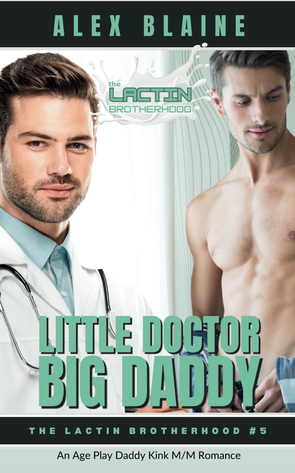 Little Doctor, Big Daddy: An Age Play Daddy Kink M/M Romance (The Lactin Brotherhood)