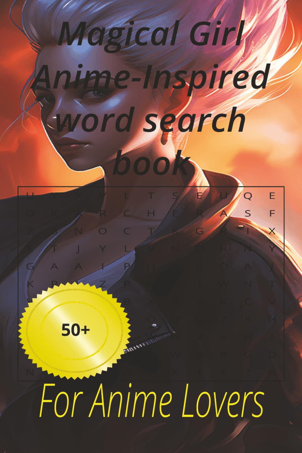 Magical Girl Anime-Inspired word search book: For Anime Lovers 50+ puzzles to have fun with at home and holliday (Anime series)