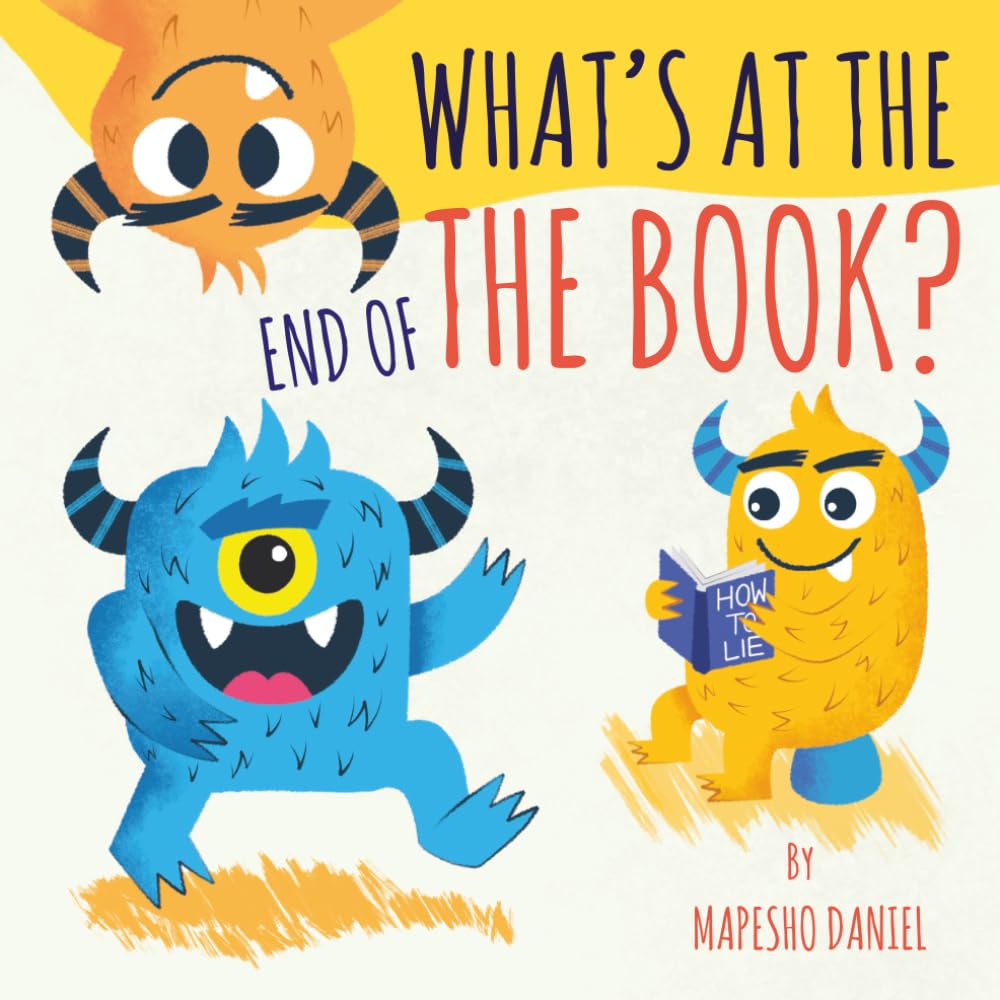 What’s at the End of the Book?: A Fun Children’s Monster Adventure about Friendship and Love