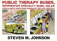 Public Therapy Buses, Information Specialty Bums, Solar Cook-A-Mats and Other Visions of the 21st Century 061564113X Book Cover