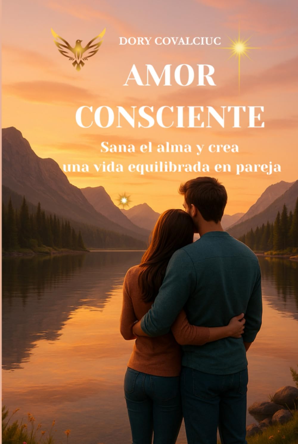 AMOR CONSCIENTE: Sanar el alma y crear una vida equilibrada en pareja