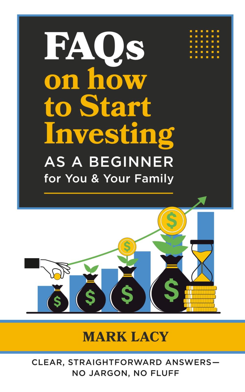 FAQs on How to Start Investing as a Beginner for You & Your Family: Clear, Straightforward Answers — No Jargon, No Fluff