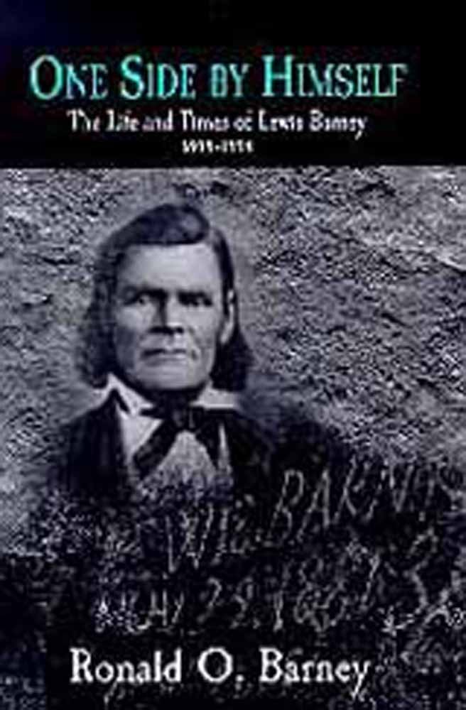 Buy One Side by Himself: The Life and Times of Lewis Barney, 1808-1894 (Western Experience,) — BookShops.in