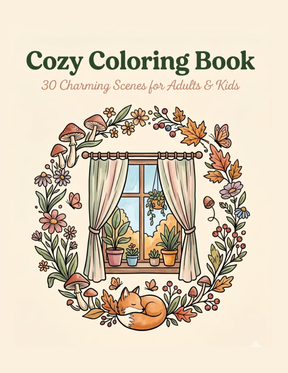 30 Beautiful Pages of Nature, Mushrooms, Cottages & Whimsical Art: Relaxing Nature & Whimsical Scenes for Adults and Kids