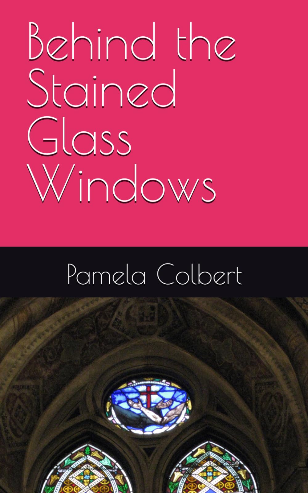 Behind the Stained Glass Windows