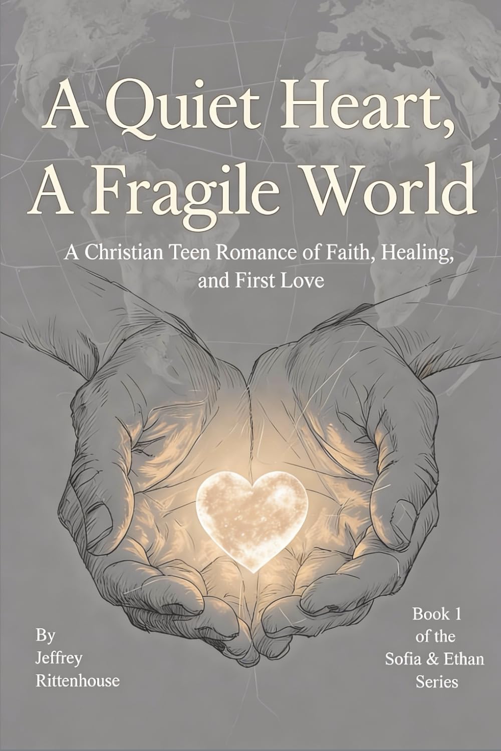 A Quiet Heart, A Fragile World: A Sofia & Ethan Novel Book One of the Sofia & Ethan Series: 1 (Sofia and Ethan Novel Series)