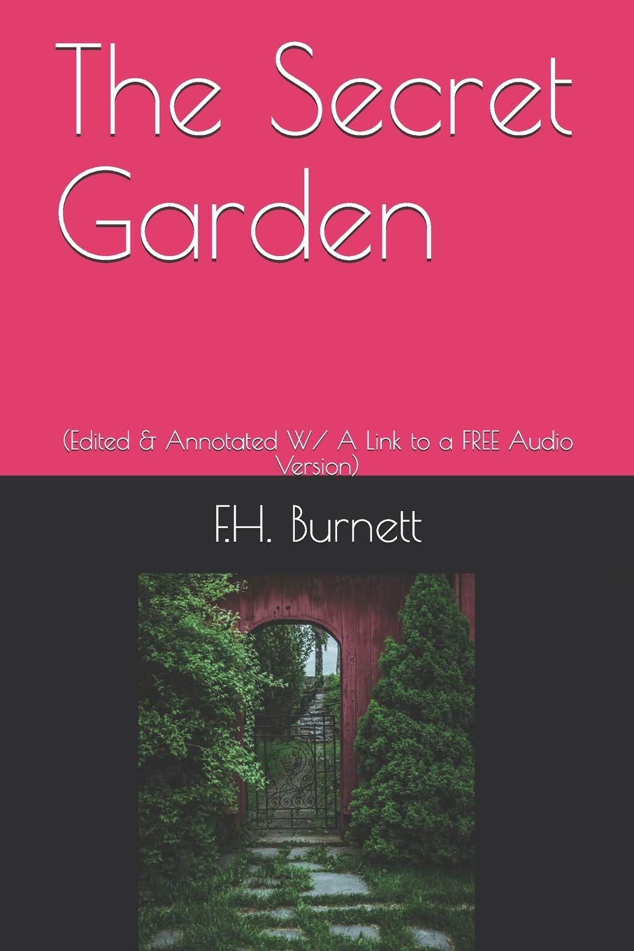The Secret Garden: (Edited & Annotated W/ A Link to a FREE Audio Version)