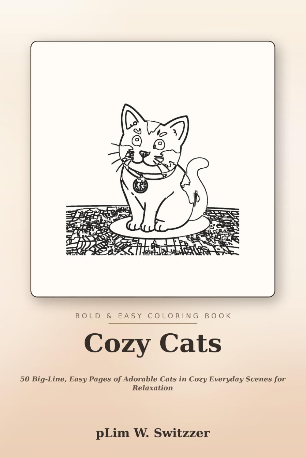 Cozy Cats: Bold & Easy Coloring Book — 50 Big-Line, Easy Pages of Adorable Cats in Cozy Everyday Scenes for Relaxation (Cozy Bold & Easy)