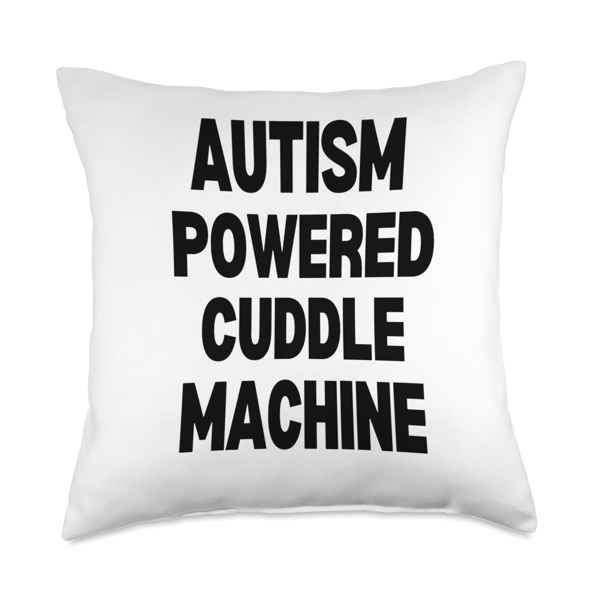 AUTISM POWERED CUDDLE MACHINE Throw Pillow