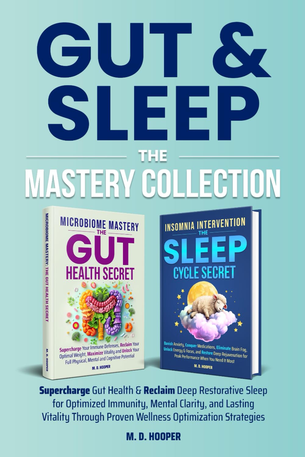 Gut & Sleep The Mastery Collection: Supercharge Gut Health & Reclaim Deep Restorative Sleep for Optimized Immunity, Mental Clarity, and Lasting ... Strategies (Mastery Secrets Series)