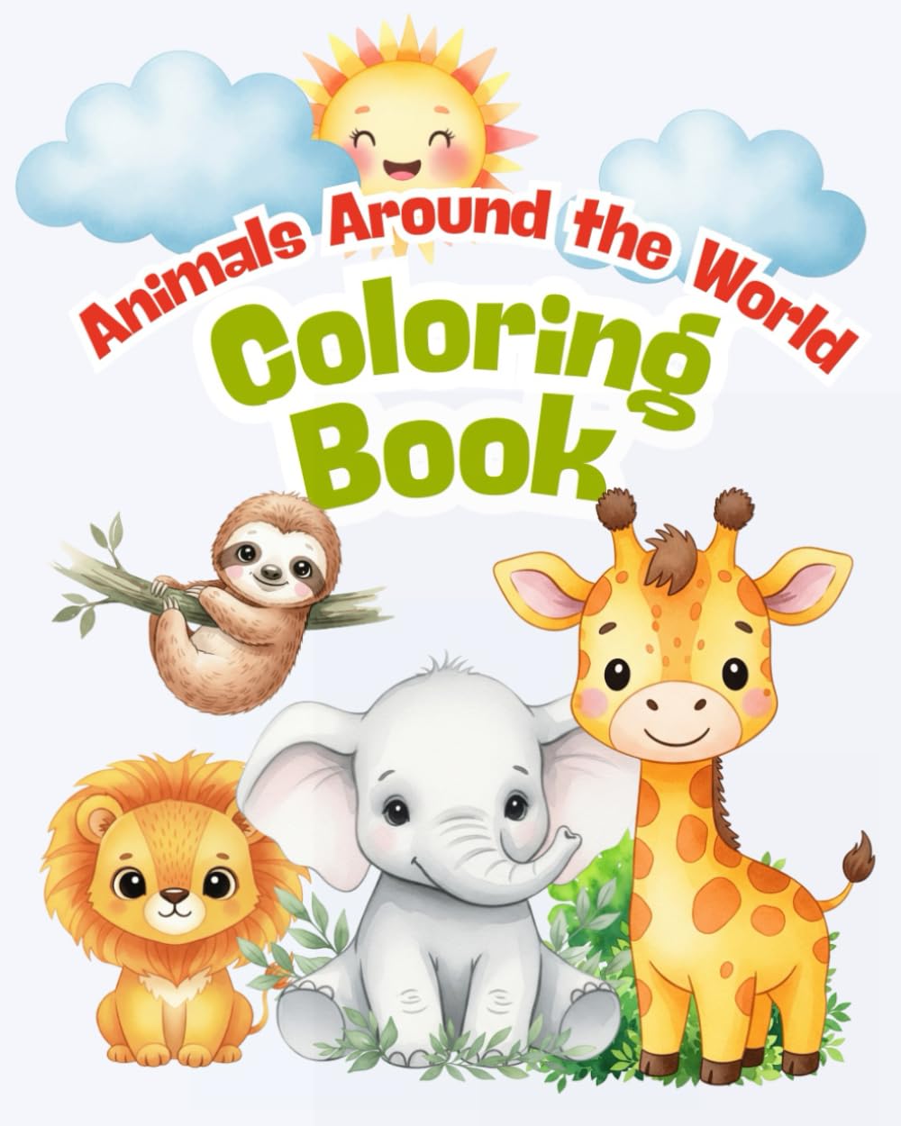 Animals Around The World Coloring Book: For children ages 3 - 7
