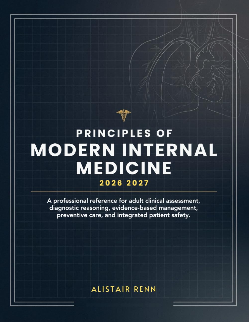Principles of Modern Internal Medicine: A professional reference for adult clinical assessment, diagnostic reasoning, evidence-based management, preventive care, and integrated patient safety.