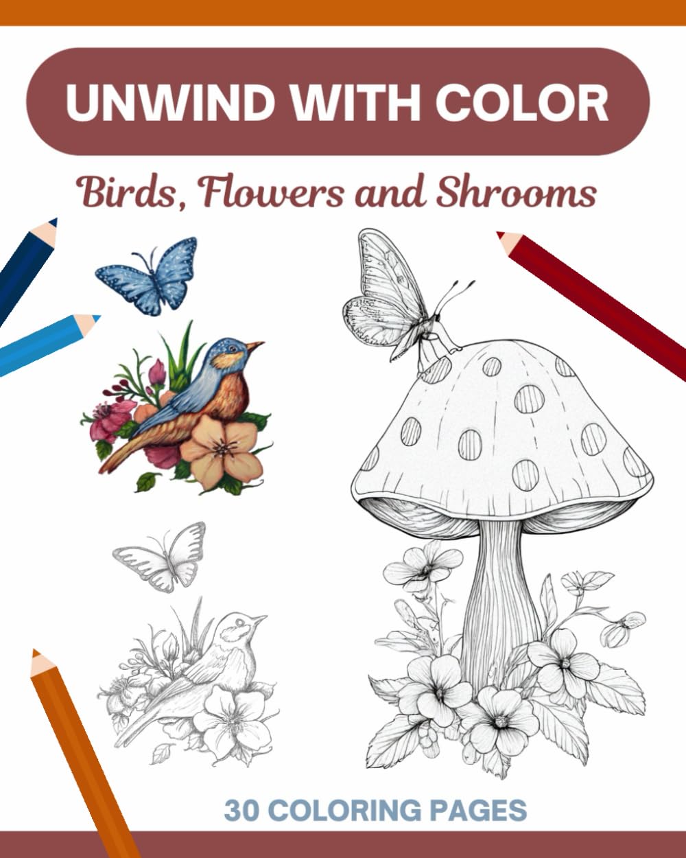 Unwind with Color: Birds, Flowers and Shrooms Coloring Book