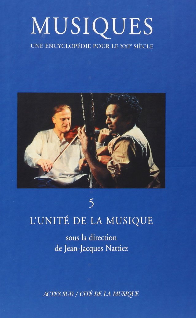 Musiques encyclopédie XXIe siècle volume 5 décrypter la convergence des courants musicaux
