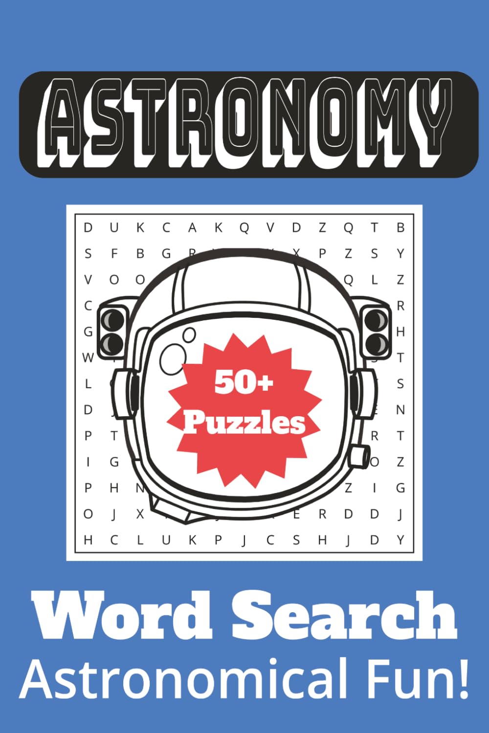 Astronomy Word Search Puzzle: Astronomy Word Searches with Easy-to-Read Print about Space, the Cosmos, Exploration and More | 6x9 inches, 110 pages | ... Gift for Vacations, Holidays and Free Times