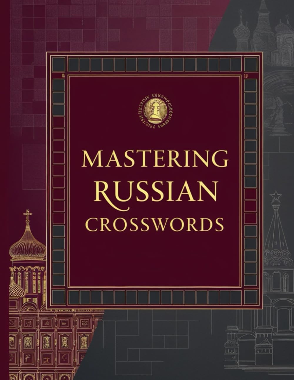 Mastering Russian Crosswords: Advanced Russian Crosswords for True Word Masters