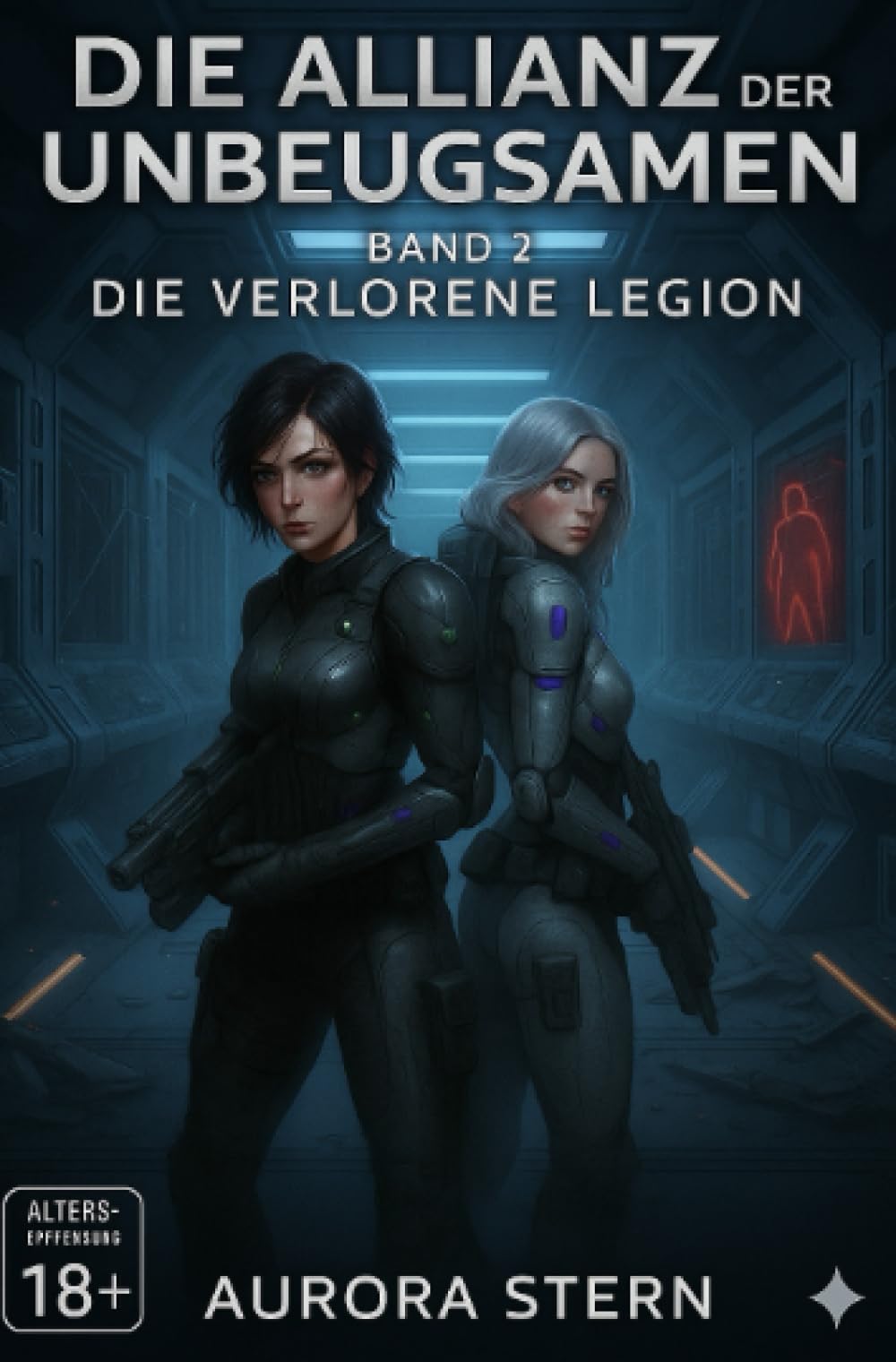 Die Allianz der Unbeugsamen - Band 2 -: Die verschollene Legion