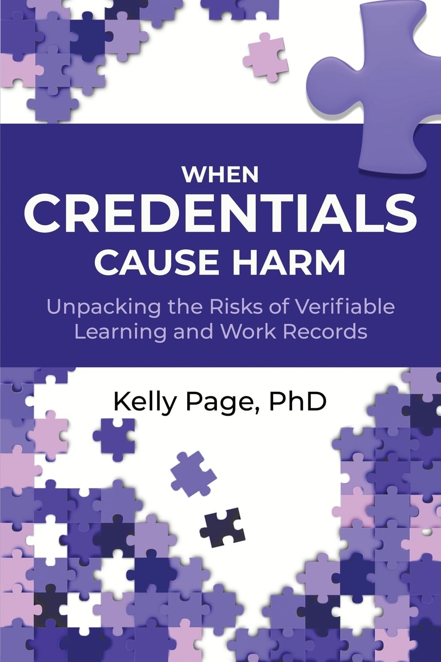 When Credentials Cause Harm: Unpacking the Risks of Verifiable Learning and Work Records: 1 (When We Cause Harm)
