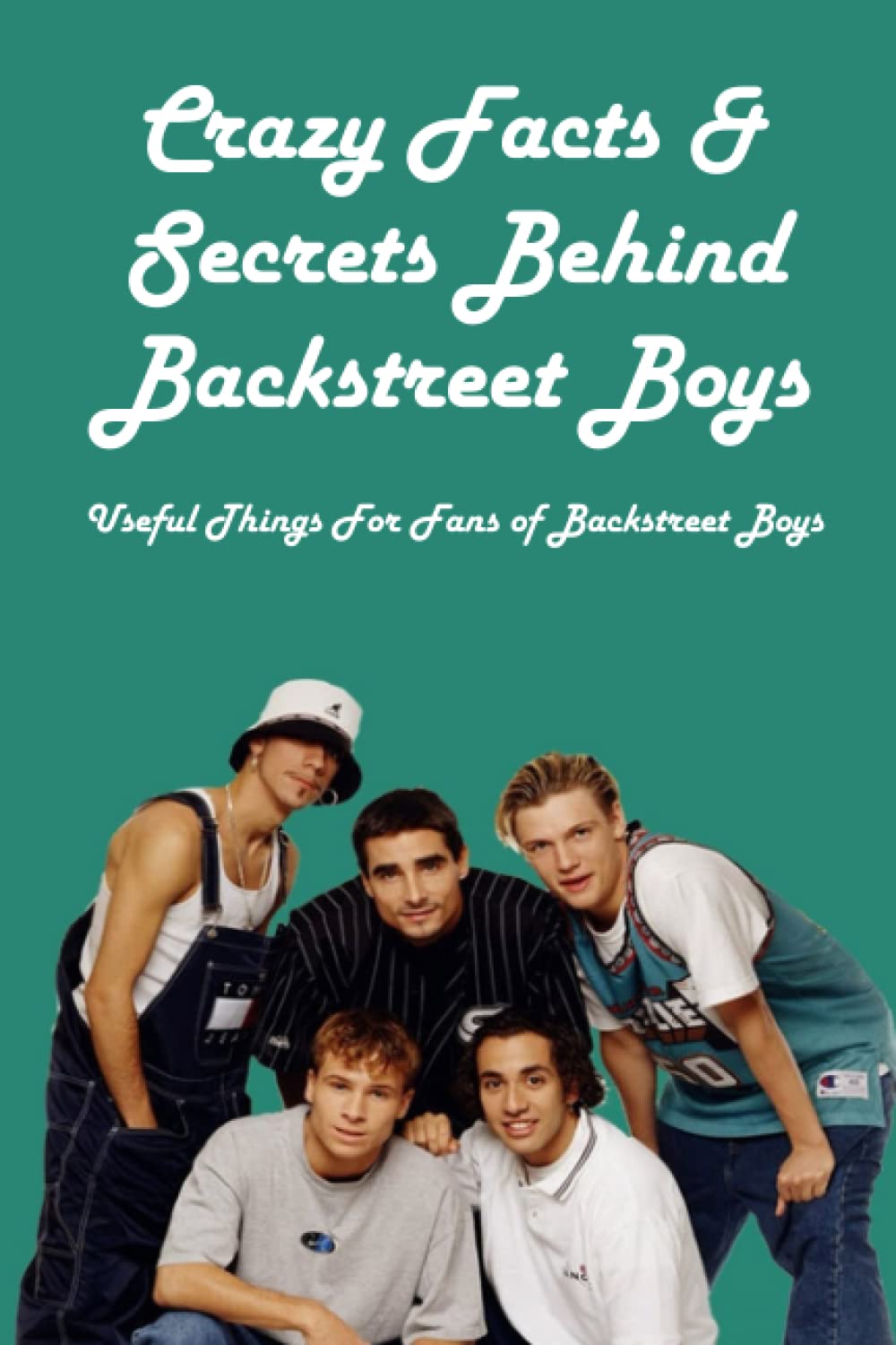 Buy Crazy Facts & Secrets Behind Backstreet Boys Useful Things For