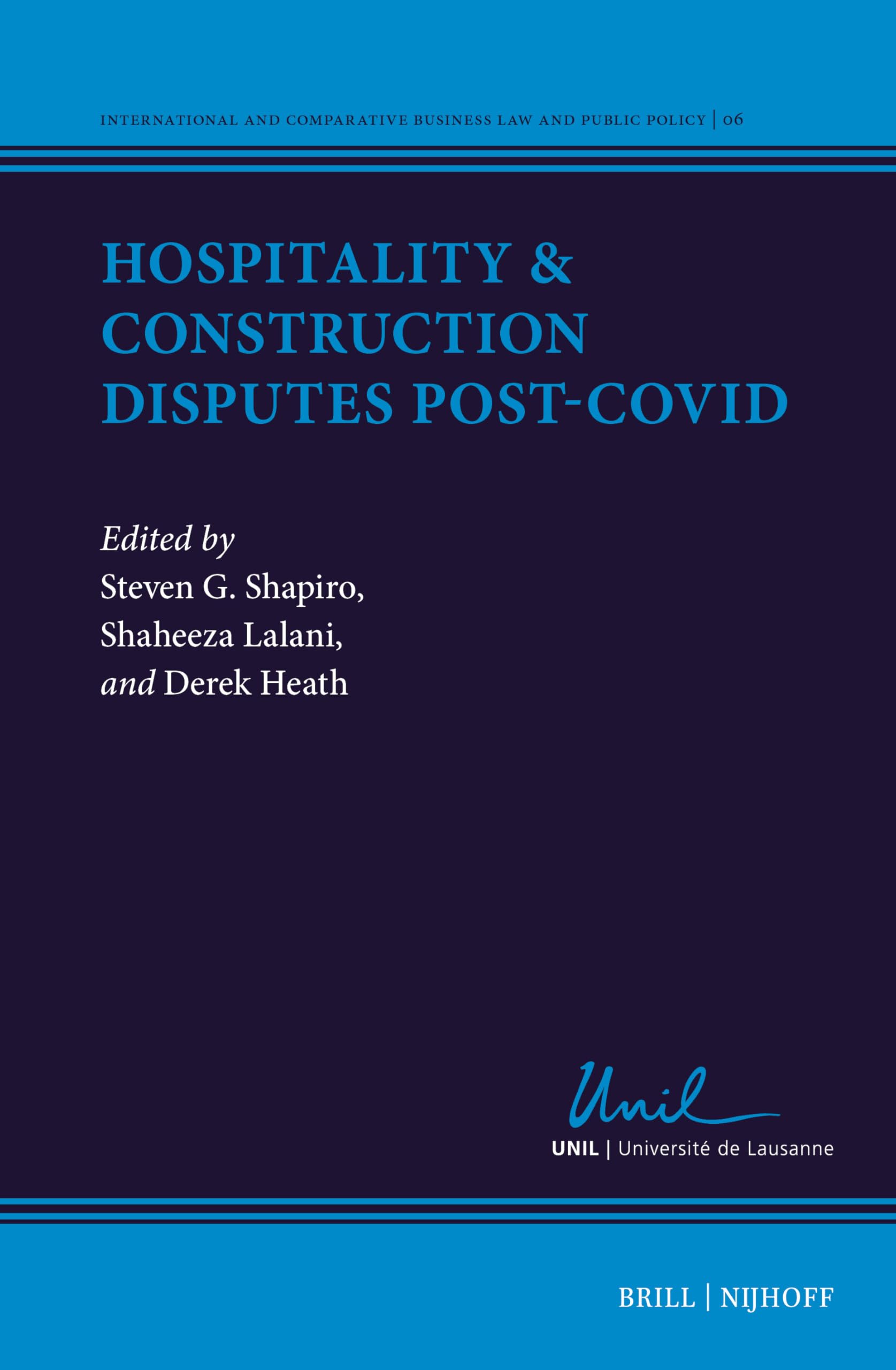 Hospitality & Construction Disputes Post-Covid: 6 (International and Comparative Business Law and Public Policy, 6)