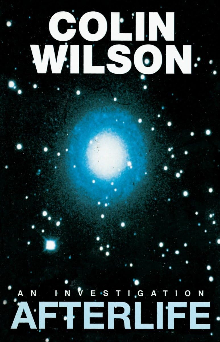 Afterlife: An Investigation - Wilson, Colin