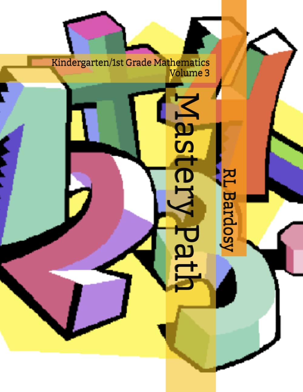 Mastery Path: Kindergarten/1st Grade Mathematics Volume 3