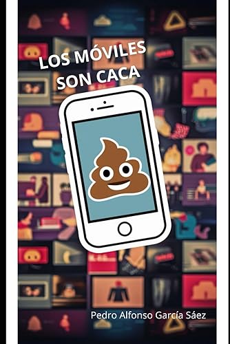 Los móviles son caca: Guía Breve sobre el Uso de Pantallas en Niños y Adolescentes