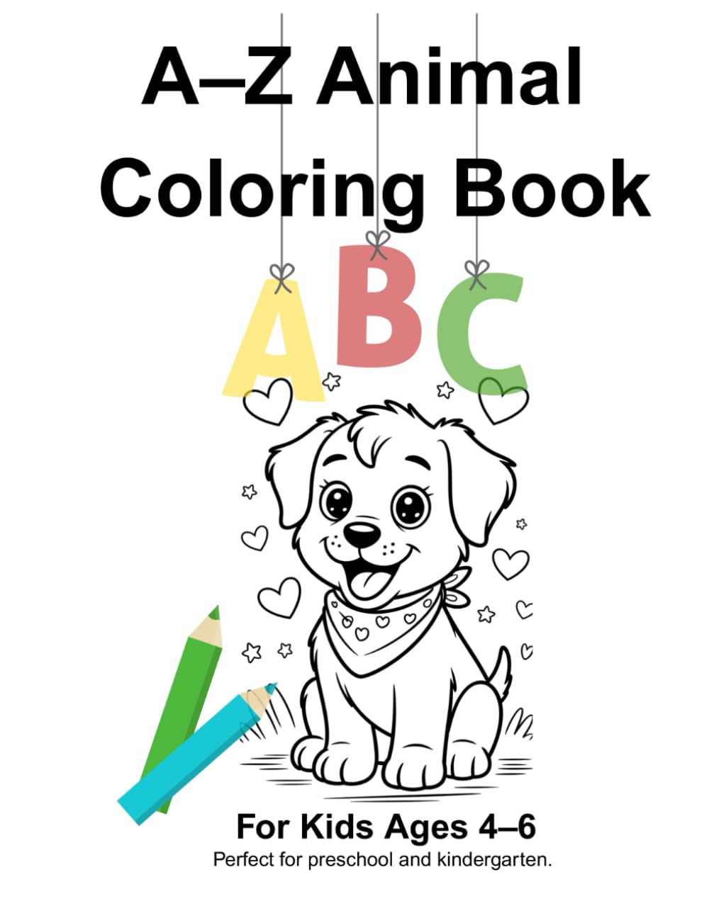 A–Z Animal Coloring Book: Fun Alphabet Coloring book for Kids Ages 4–6