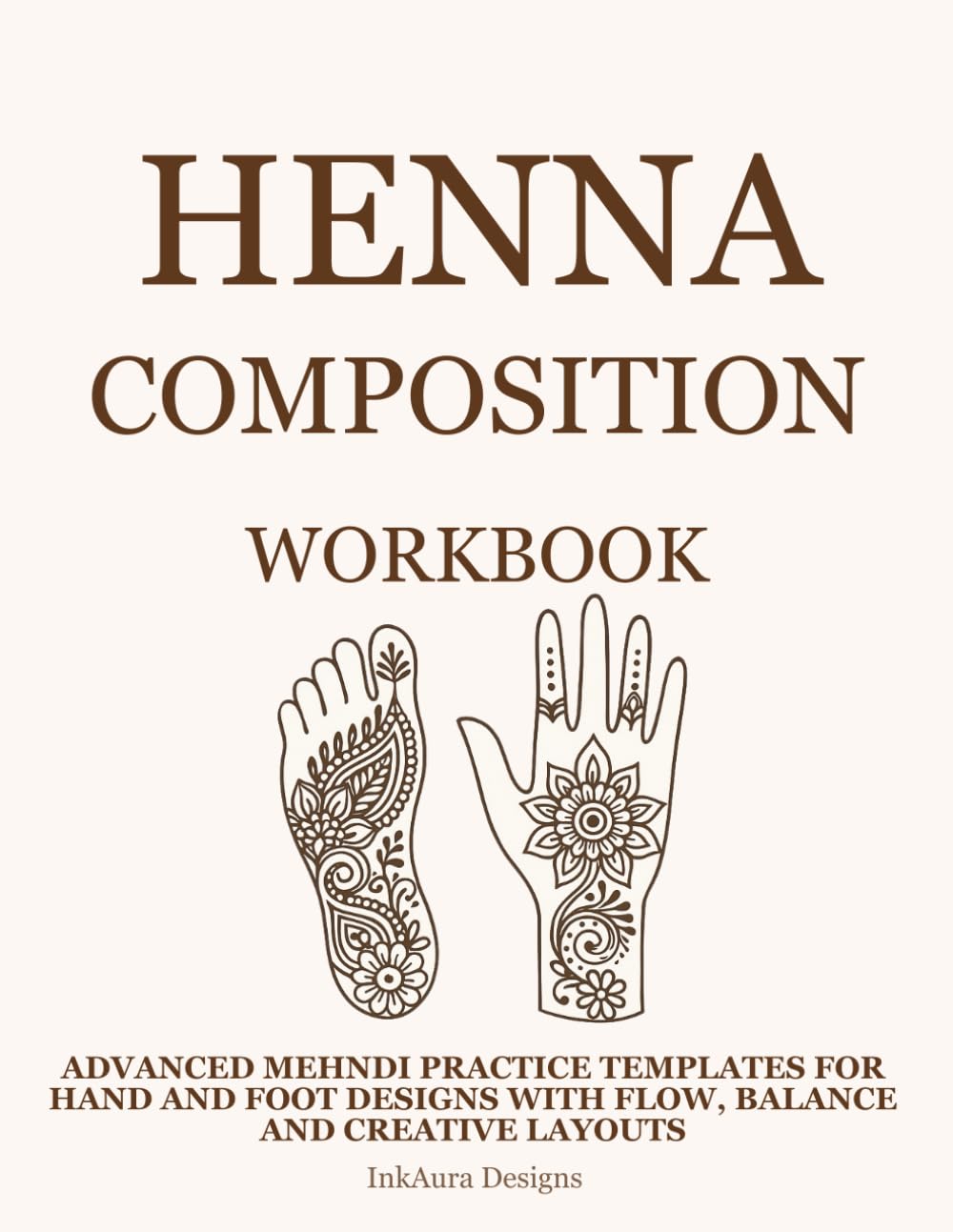 Henna Workbook: Advanced Mehndi Templates for Hand &…