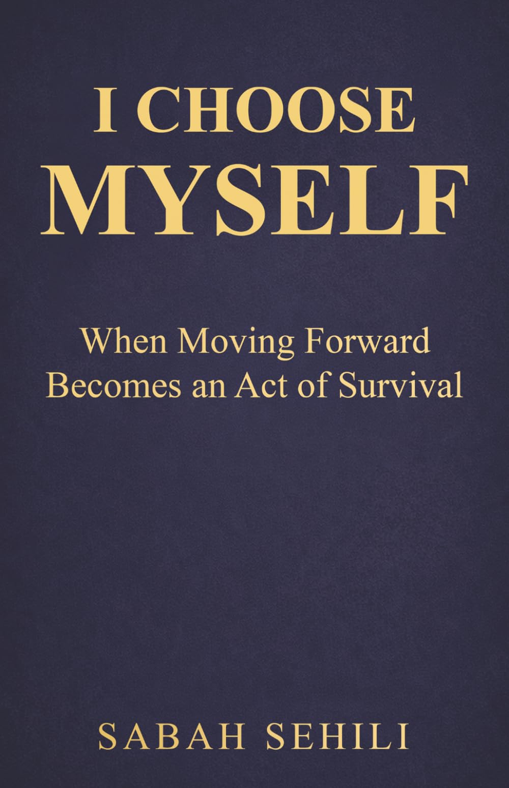 I Choose MYSELF: When Moving Forward Becomes an Act of Survival
