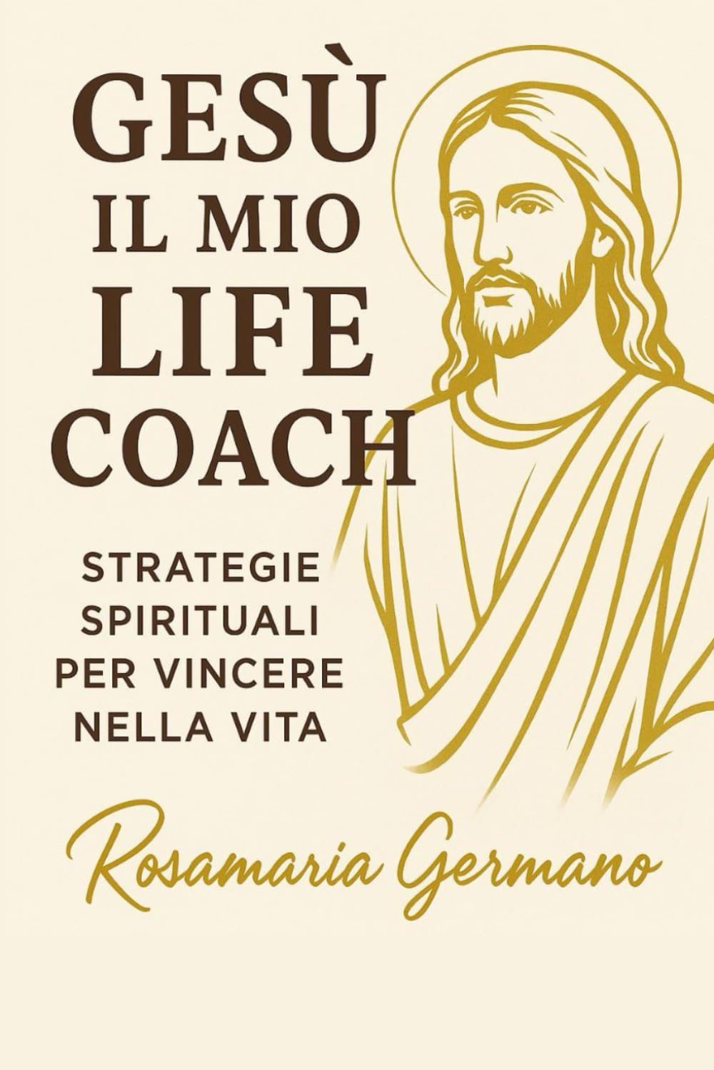 Gesù il mio life coach: Strategie spirituali per vincere nella vita (Collana cristiana cattolica)