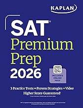 SAT Premium Prep 2026: Includes 3 Full Length Practice Tests, 700+ Practice Questions, + 1 Year Online Access to Quizzes and Video Lessons and Tutorials (Kaplan Test Prep)