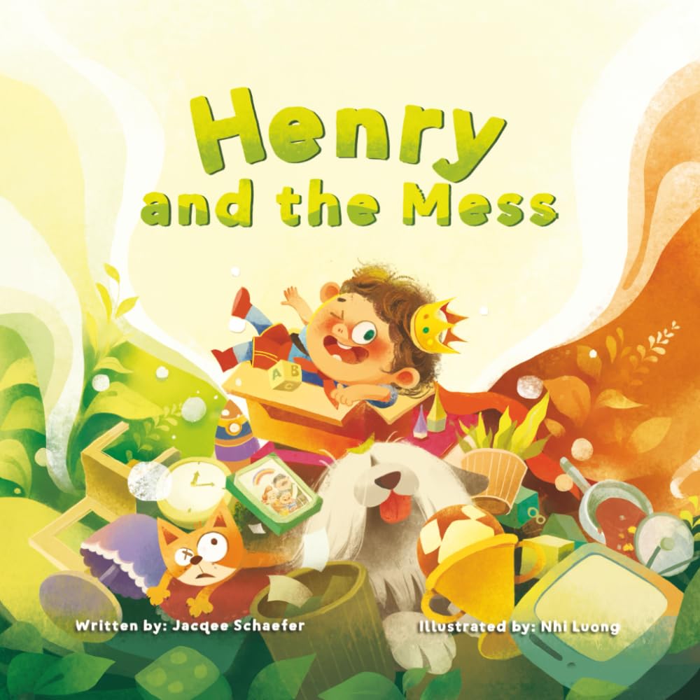 Henry and the Mess: A Children's Book About Cleaning Up, Responsibility, and Everyday Life