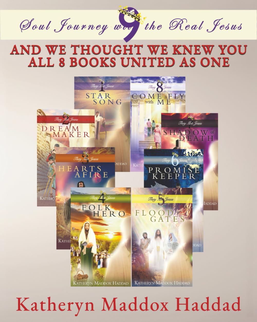 And We Thought We Knew You: All 8 Books United As One (Soul Journey with the Real Jesus - 10th Anniversary Edition)
