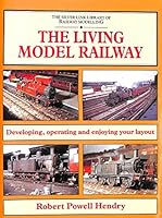 The Living Model Railway : Developing, Operating and Enjoying Your Layout 185794027X Book Cover